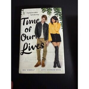 Time of Our Lives Emily Wibberley Austin Siegemund-Broka YA Hardcover Book